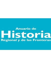 Anuario De Historia Regional Y De Las Fronteras